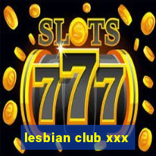 lesbian club xxx