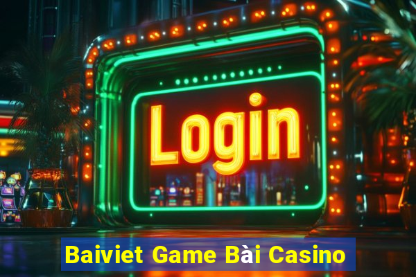 Baiviet Game Bài Casino