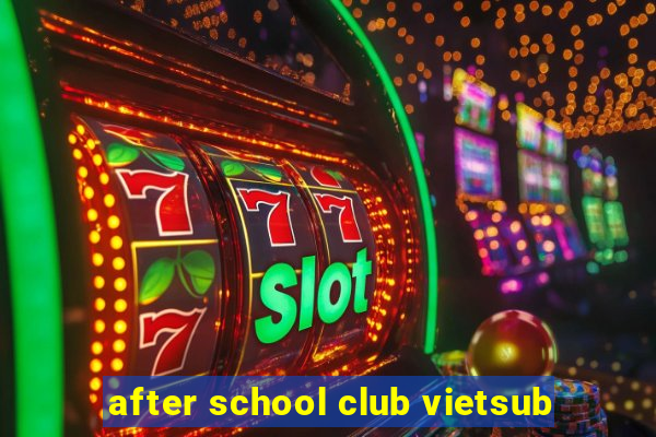 after school club vietsub