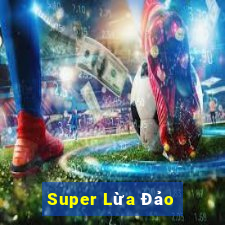 Super Lừa Đảo