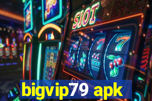 bigvip79 apk