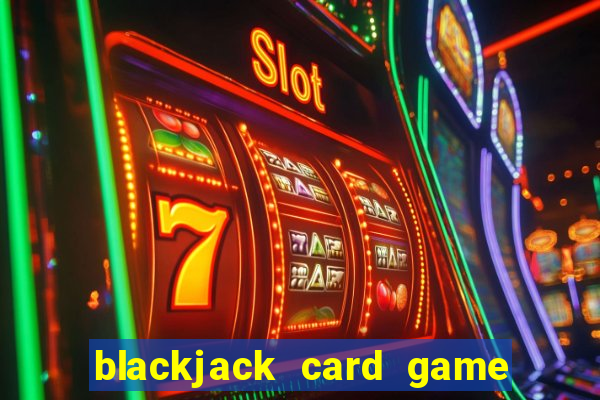 blackjack card game at home