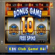 K86 Club Game Bài Tặng Tiền