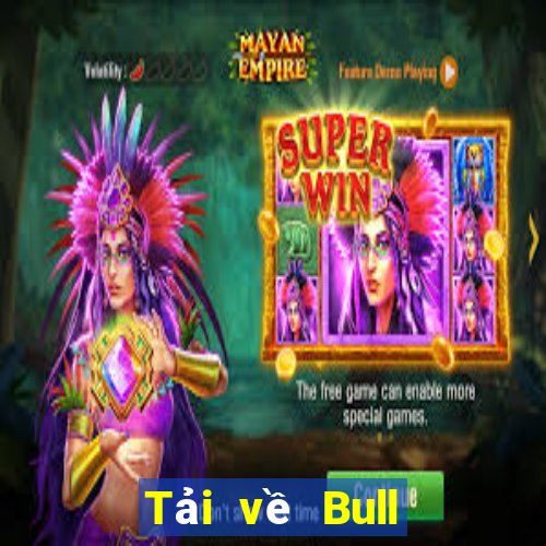 Tải về Bull Come Come Android