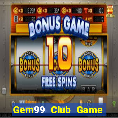 Gem99 Club Game Bài Tặng Tiền