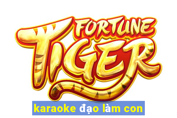 karaoke đạo làm con