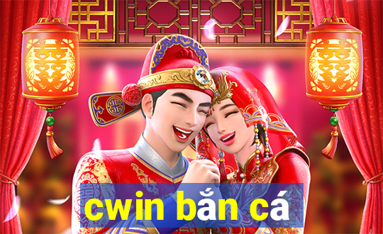 cwin bắn cá