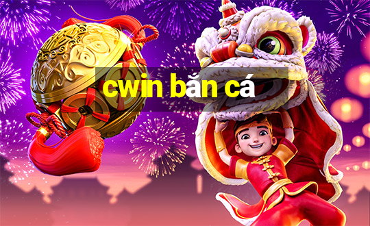 cwin bắn cá