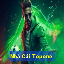 Nhà Cái Topone