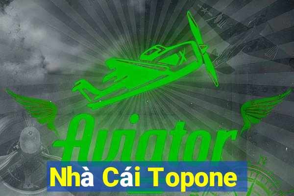 Nhà Cái Topone