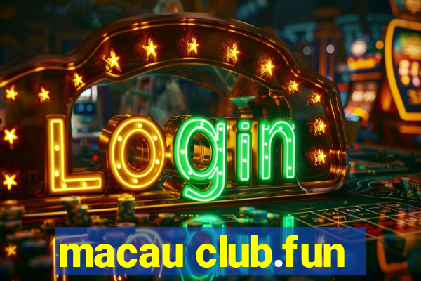 macau club.fun