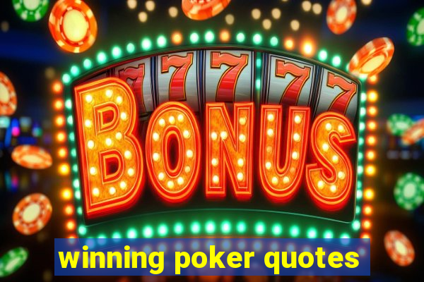 winning poker quotes