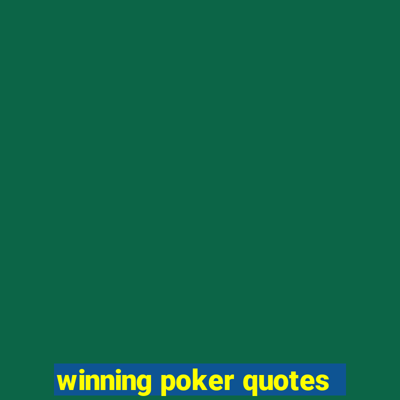 winning poker quotes