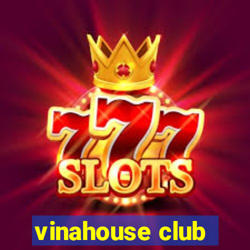 vinahouse club