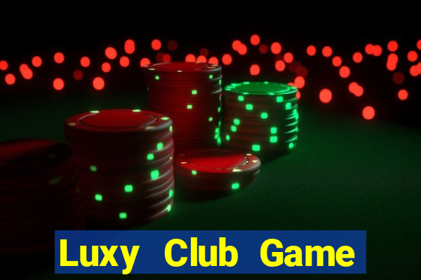 Luxy Club Game Bài 888 Casino