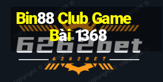 Bin88 Club Game Bài 1368