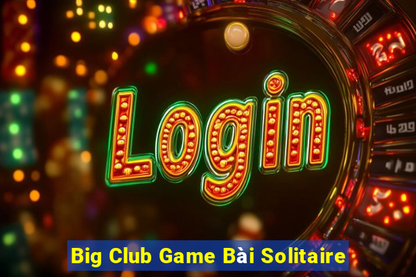 Big Club Game Bài Solitaire