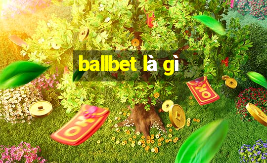 ballbet là gì