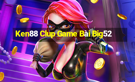 Ken88 Clup Game Bài Big52