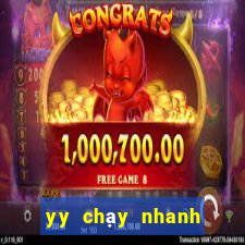 yy chạy nhanh Tải về