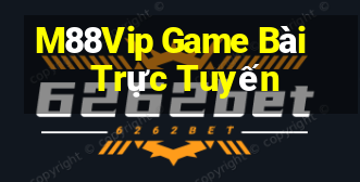 M88Vip Game Bài Trực Tuyến