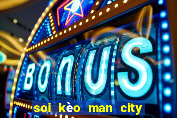 soi kèo man city vs club