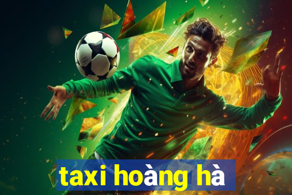 taxi hoàng hà