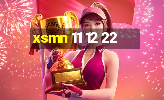 xsmn 11 12 22