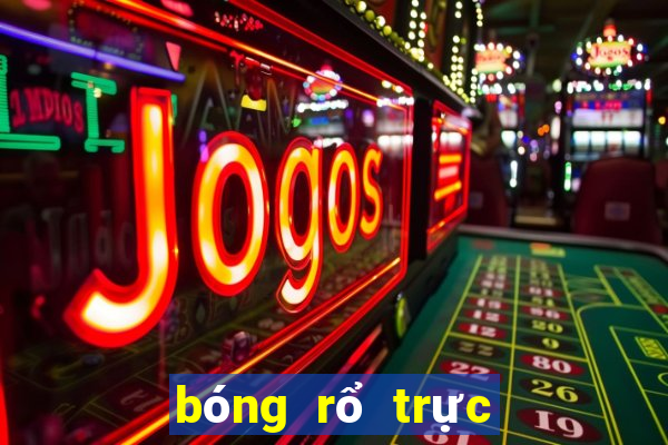 bóng rổ trực tiếp tối nay