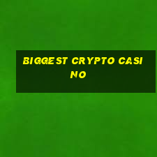 biggest crypto casino