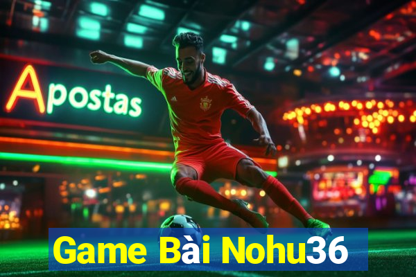 Game Bài Nohu36