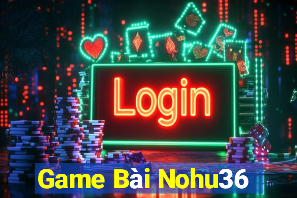 Game Bài Nohu36