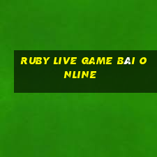 Ruby Live Game Bài Online