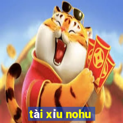 tài xỉu nohu