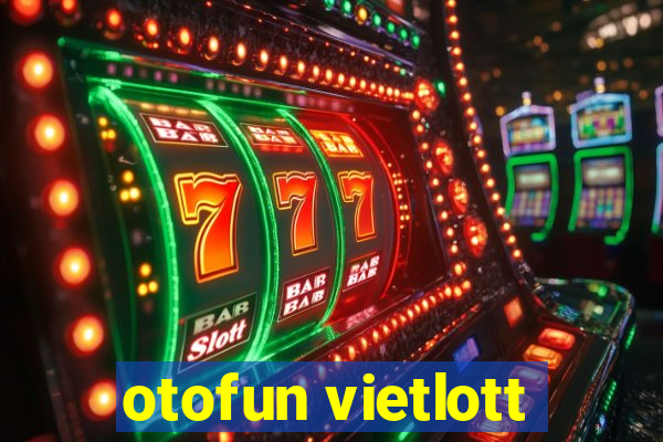 otofun vietlott