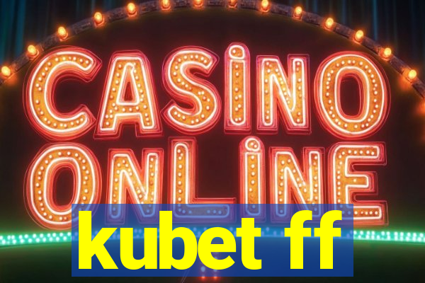 kubet ff