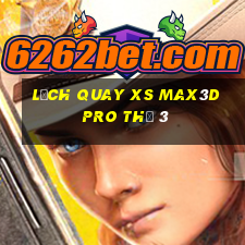 Lịch quay xs Max3D Pro Thứ 3