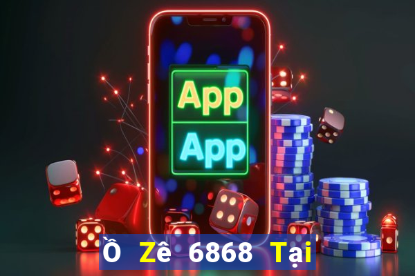 Ồ Zê 6868 Tại Game Bài Đổi Thưởng