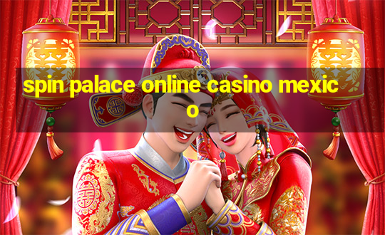 spin palace online casino mexico