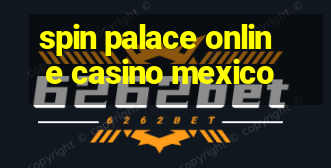 spin palace online casino mexico