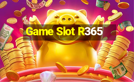 Game Slot R365