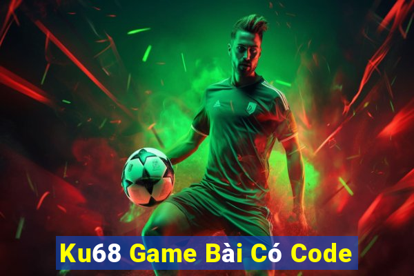 Ku68 Game Bài Có Code