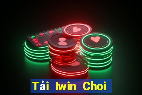 Tải Iwin Choi Game Đánh Bài