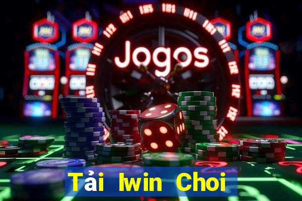 Tải Iwin Choi Game Đánh Bài