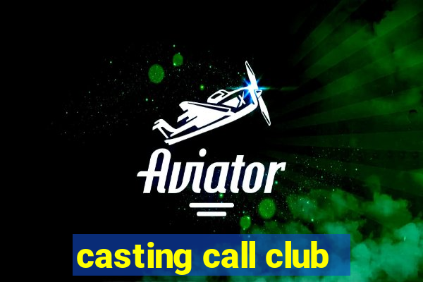 casting call club