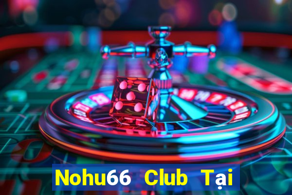 Nohu66 Club Tại Game Bài Đổi Thưởng Nạp Bằng Sms