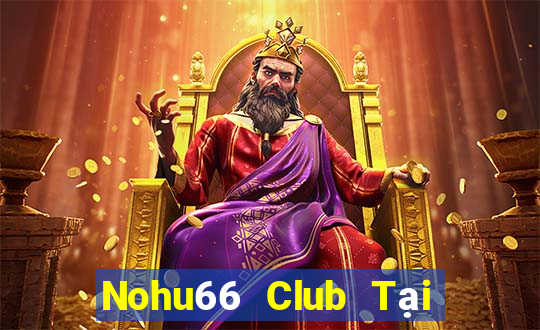 Nohu66 Club Tại Game Bài Đổi Thưởng Nạp Bằng Sms