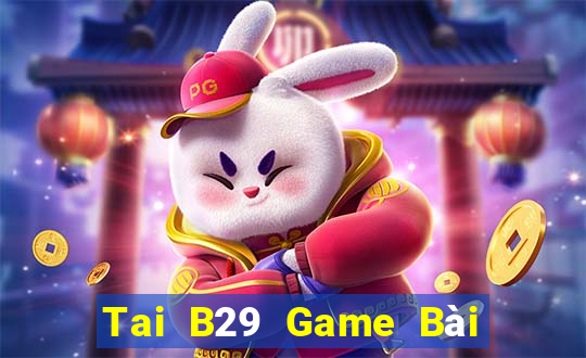 Tai B29 Game Bài 247 Club