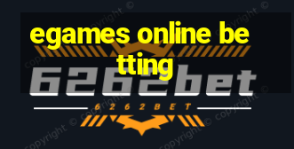 egames online betting