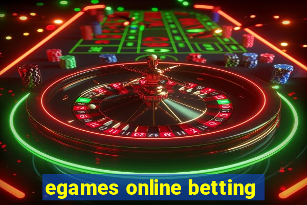 egames online betting